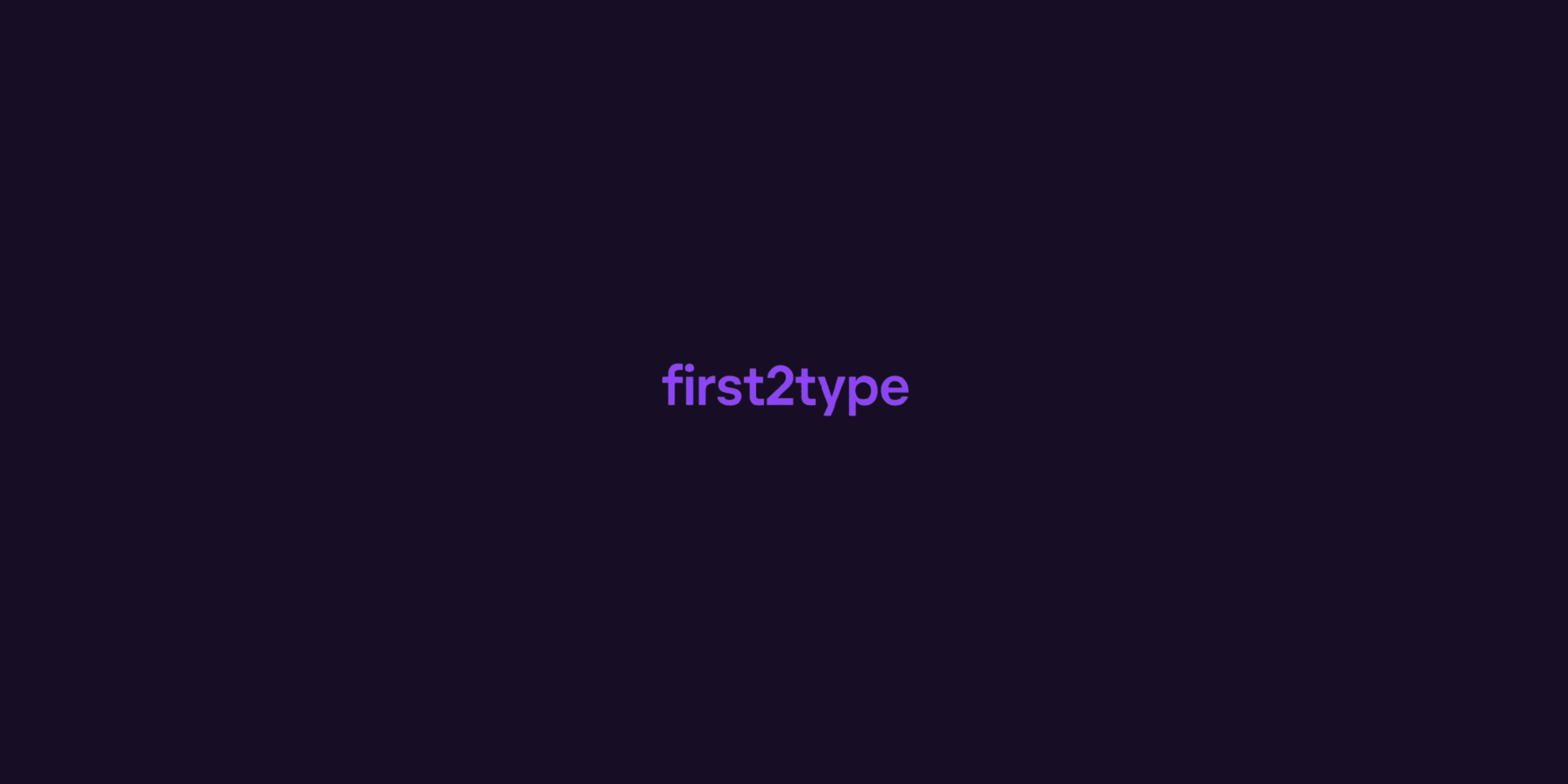 F2T - First2Type